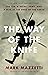 The Way of the Knife: the Cia, a Secret Army, And a War At the Ends of the Earth