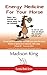 Energy Medicine for Your Ho...
