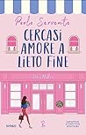 Cercasi amore a lieto fine by Paola Servente