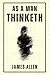 As a Man Thinketh