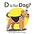 D is for Dog?: Alphabet Ani...