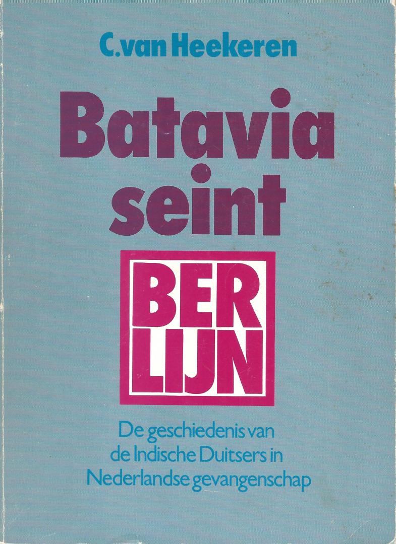 Batavia seint: 'Berlijn'; de geschiedenis van de Indische Duitsers in Nederlandse gevangenschap (Paperback)