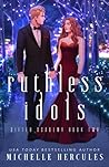 Ruthless Idols by Michelle Hercules