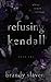 Refusing Kendall (White Trash Trilogy)