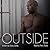 Outside (Death Row Chronicles, #2)