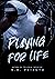 Playing For Life (Gorillas Livro 2) by K.A. Peixoto