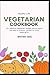 Vegetarian Cookbook: 101 de...