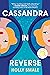 Cassandra in Reverse