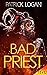 Bad Priest by Patrick  Logan