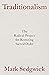 Traditionalism: The Radical Project for Restoring Sacred Order