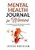Mental Health Journal for W...