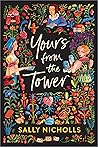Yours from the Tower by Sally Nicholls