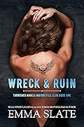 Wreck & Ruin (Tarnished Angels Motorcycle Club, #1)