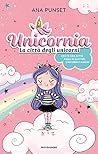 Unicornia. La Citta degli Unicorni by Ana Punset