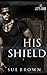 His Shield: an M/M Second Chance Romance (J.T's Bar)