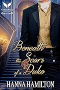 Beneath the Scars of a Duke