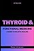 Thyroid Conditions and Func...