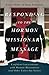 Responding to the Mormon Missionary Message: Confident Conversations with Mormon Missionaries (and Other Latter-day Saints)