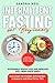Intermittent Fasting for Be...