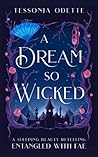 A Dream So Wicked by Tessonja Odette