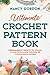 Ultimate Crochet Pattern Book: 4 Manuscripts In 1 Book For The Ultimate Crochet Patterns Book With Over 125 Crochet Patterns Included (Crocheting)