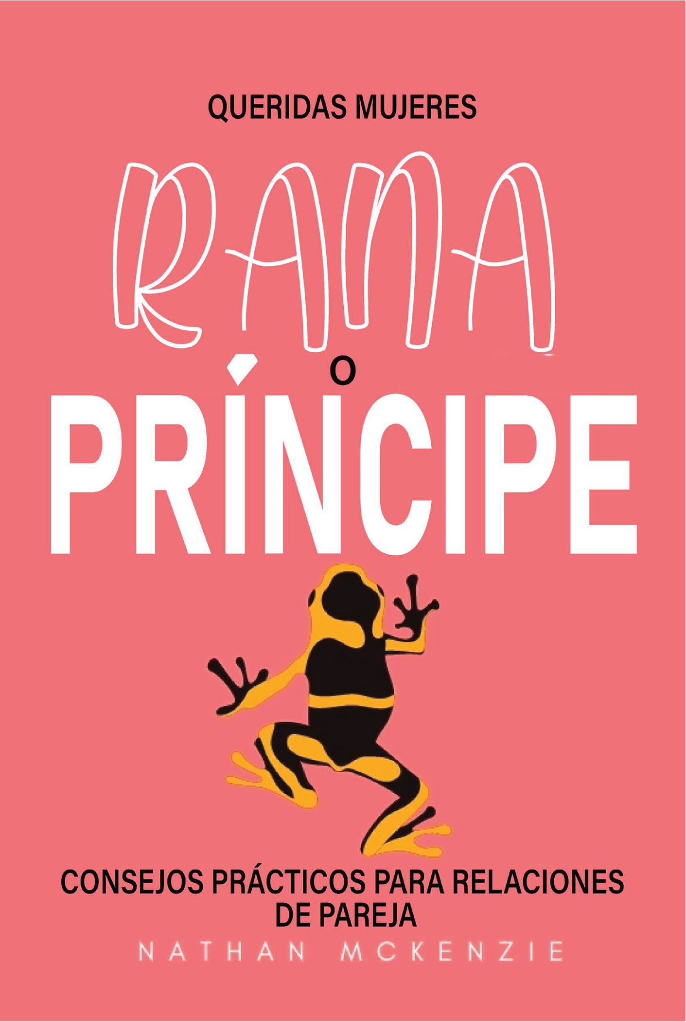 Queridas Mujeres: ¿Rana o Príncipe?