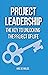 PROJECT LEADERSHIP by KRIS REYNOLDS