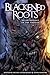 Blackened Roots: An Antholo...