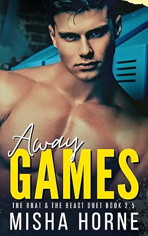 Away Games (The Brat & The Beast Duet #2.5; Maddox Sharks Football #2.5)