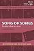 Song of Songs: The Bible's Only Love Poem: An Introduction and Study Guide