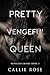 Pretty Vengeful Queen (Ruth...