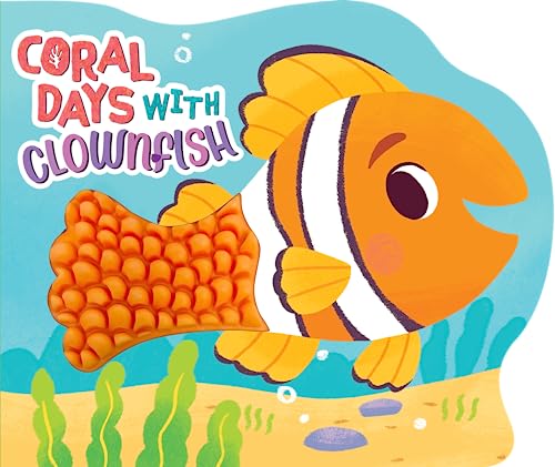Coral Days with Clownfish - Touch and Feel Board Book - Sensory Board Book (Board Book)