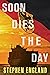 Soon Dies the Day (Shadow Warriors Book 11)