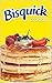THE BISQUICK COOKBOOK: DELI...