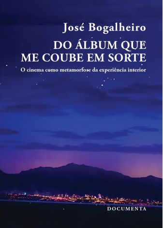 Do álbum que me coube em sorte - O cinema como metamorfose da experiência interior