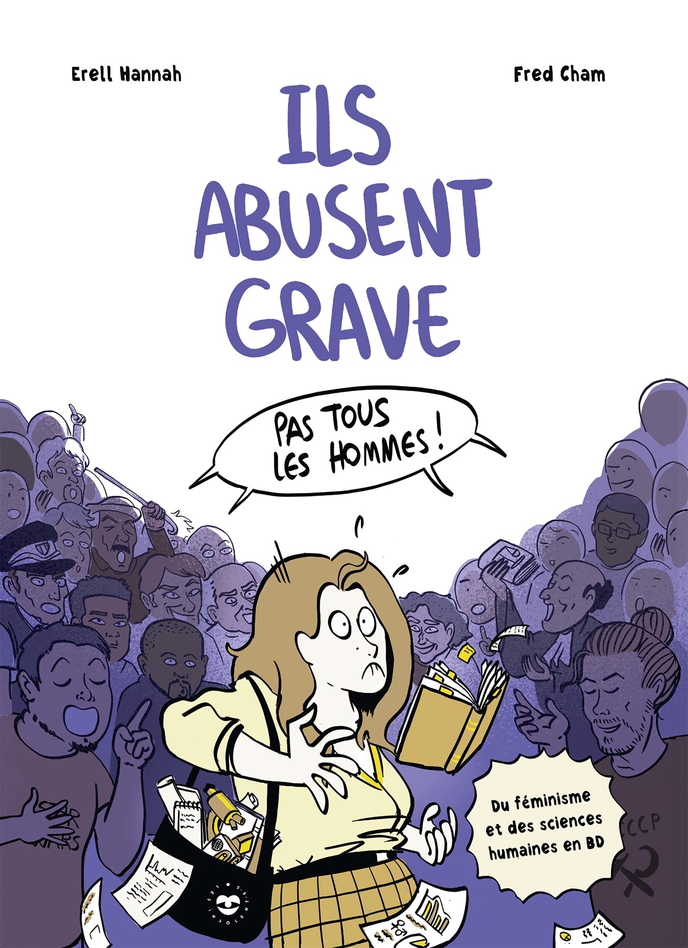 Ils abusent grave: Du féminisme et des sciences humaines en BD (Paperback)