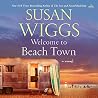 Welcome to Beach Town by Susan Wiggs Welcome to Beach Town by Susan Wiggs
