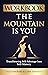 Workbook: The Mountain Is You by Brianna Wiest: Transforming Self Sabotage into Self Mastery (Personal Growth Books Book 3)