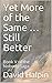Yet More of the Same … Stil...