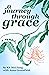 A Journey Through Grace by Kit Fung