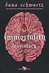 Immortality - Love story - tome 2 by Dana Schwartz