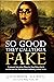 So Good They Call You a Fak...