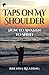 Taps on My Shoulder: How to Awaken to Spirit