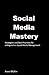Social Media Mastery: Strat...