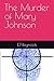 The Murder of Mary Johnson by EJ Reynolds