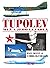 Tupolev: muž a jeho letadla