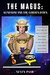 The Magus: Kundalini and the Golden Dawn (Standard Edition-Lite): A Complete System of Magick that Bridges Eastern Spirituality and the Western Mysteries The Magus: Kundalini and the Golden Dawn (Standard Edition-Lite): A Complete System of Magick that Bridges Eastern Spirituality and the Western Mysteries