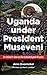 Uganda under President Muse...