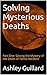 Solving Mysterious Deaths :...