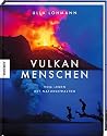Vulkanmenschen: V...